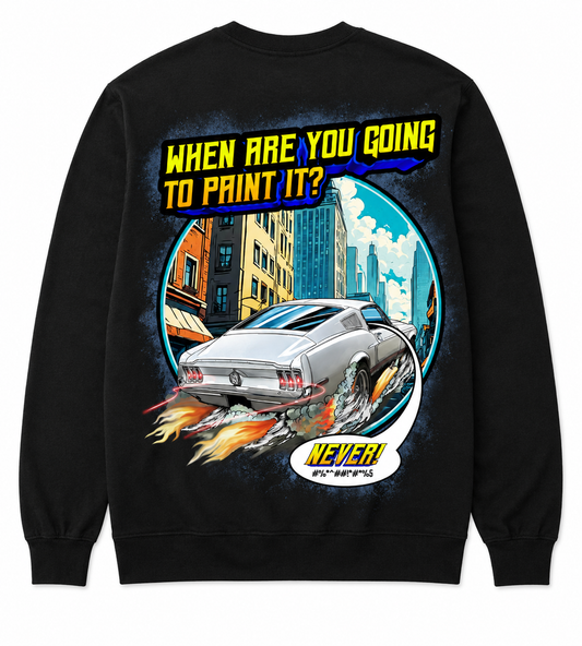 Never Going to Paint it...Ever! Mustang Long Sleeve